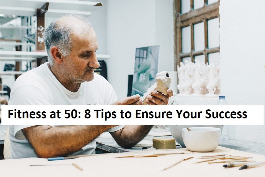 Mastering Fitness at 50: 8 Tips to Ensure Your Success
